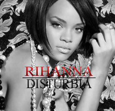 [Rihanna+-+Disturbia+(me1).jpg]