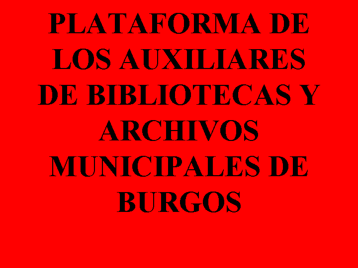 [PLATAFORMA+DE+LOS+AUXILIARES+DE+BIBLIOTECAS+MUNICIPALES+DE.gif]