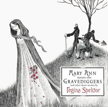 [regina+spektor+-+mary+ann+meets+the+gravediggers+and+other+short+stories.jpg]