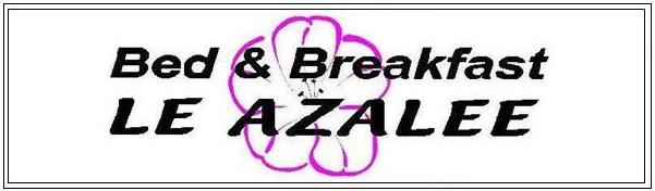 Bed and Breakfast Le Azalee