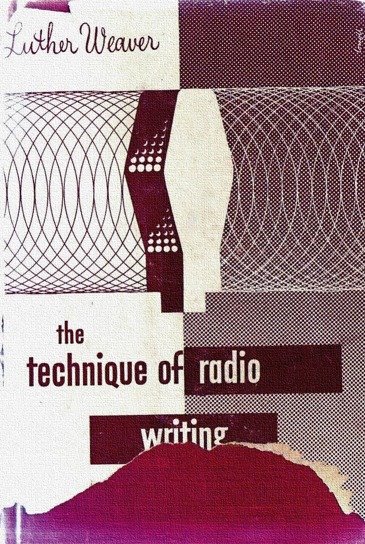 [Technique+of+Radio+Writing+(Weaver).jpg]