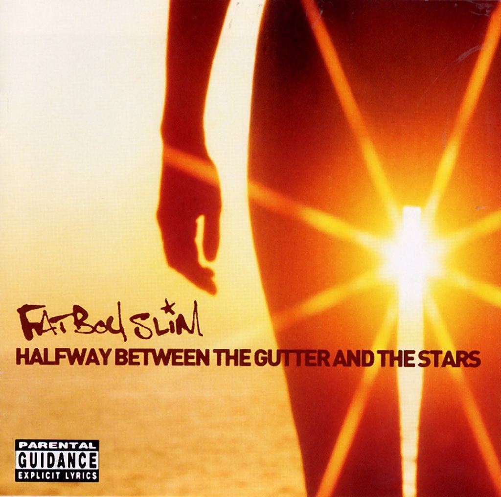 [Fatboy+Slim+â€“+Halfway+Between+The+Gutter+And+The+Stars.bmp]