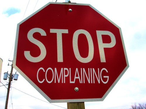 [stop_complaining.jpg]