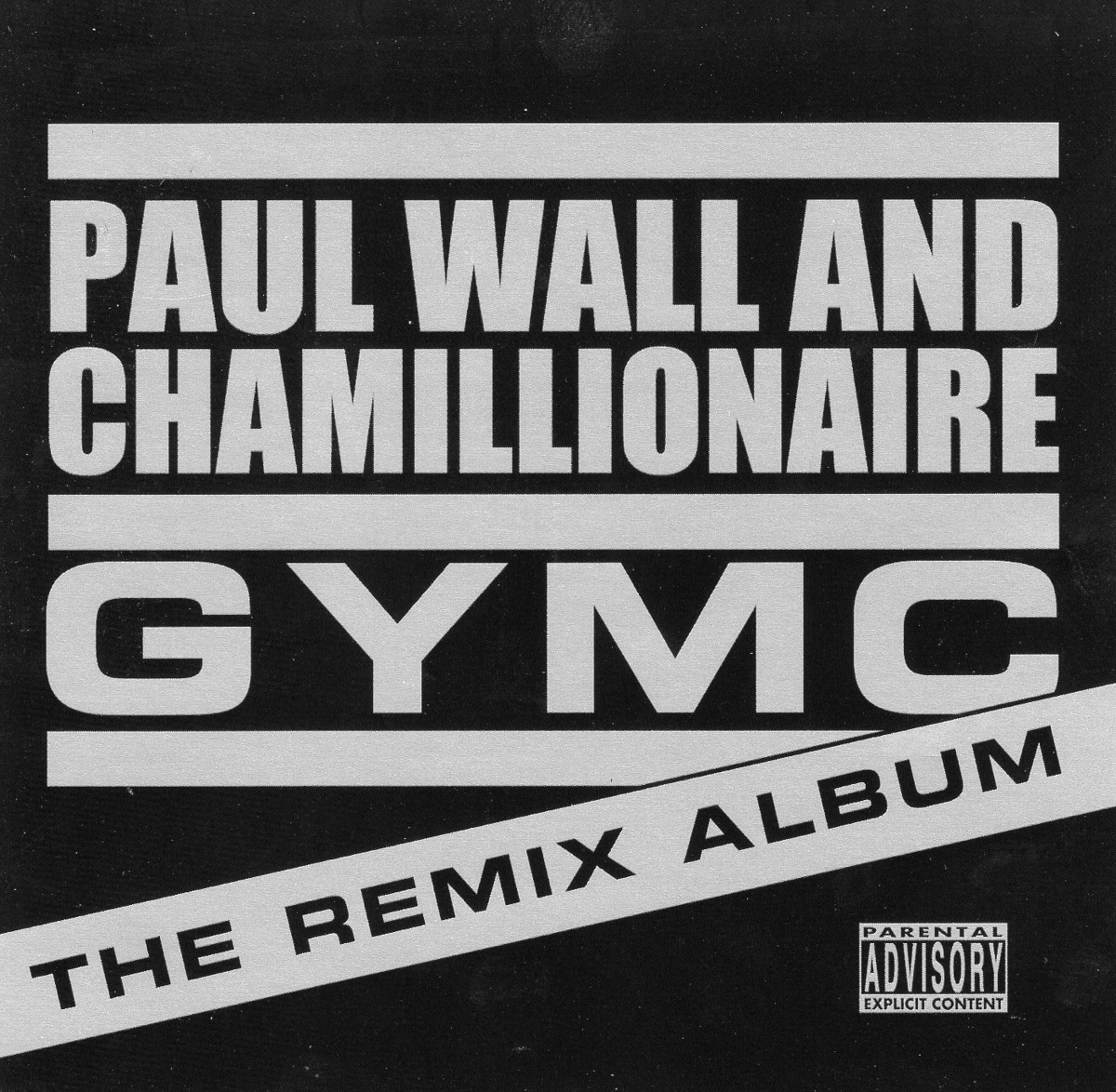 [00-paul_wall_and_chamillionaire-gymc_(the_remix_album)-2006-front.jpg]