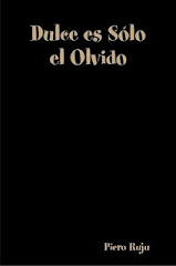 Dulce es Sólo el Olvido - Recompilatorio de Poemas por Piero Ruju