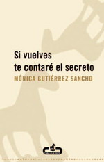 [Mónica+Gutiérrez+Sancho+-+Si+vuelves+te+contaré+el+secreto.jpg]
