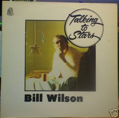 [Bill+Wilson+Talking+To+Stars.bmp]