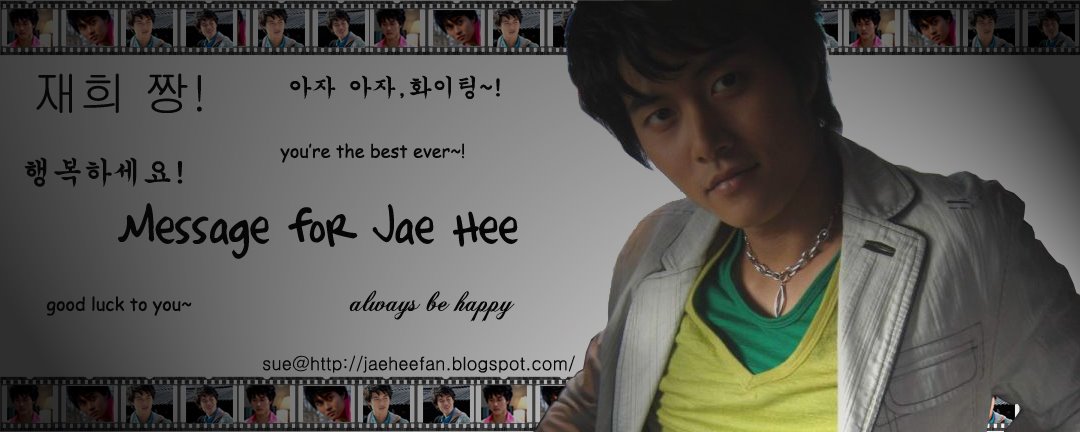 Message for Jae Hee (Korean Actor)-International