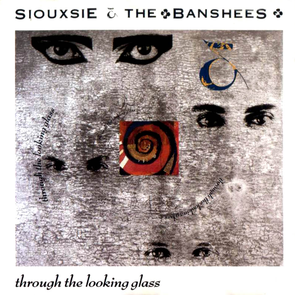 [Siouxsie_And_The_Banshees-Through_The_Looking_Glass-Frontal.jpg]
