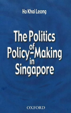 [tmp_75_150_25557306337a3fa99aae923430430be6_896-the-politics-of-policy-making-in-singapore-ho-khai-leong-singapour-oxford-university-p.jpg]