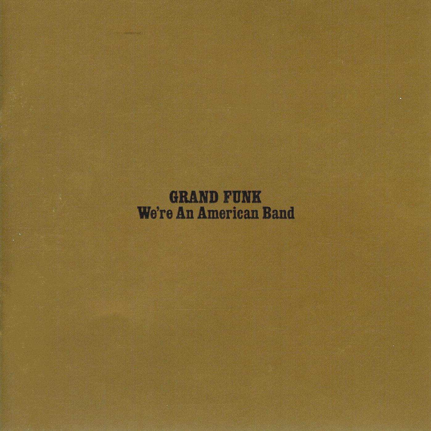 [grand_funk_railroad_we_re_an_american_band_(1973)-front.jpg]