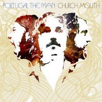 [Portugal_+The+Man+-+Church+Mouth.jpg]