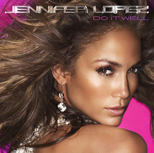 [Jennifer+Lopez+Do+It+Well.jpg]