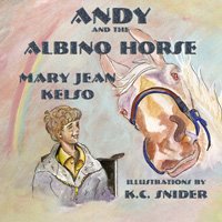 [Mary+Jean's+Andy+and+the+Albino+Horse.jpg]