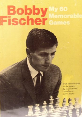 [bobby-fischer-my-60-memorable-games.jpg]