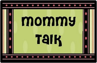 [Mommy+Talk.jpg]