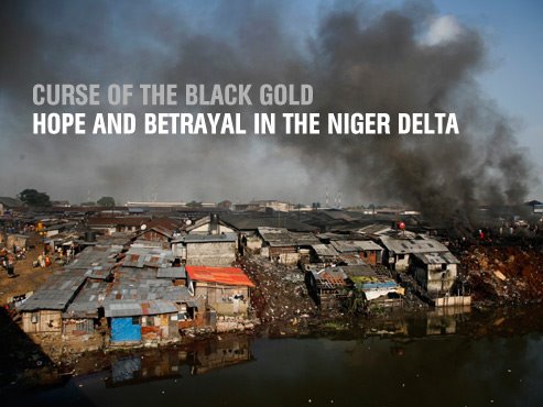 CURSE OF THE BLACK GOLD. HOPE AND BETRAYAL IN THE NIGER DELTA