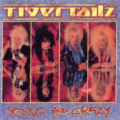 [Tigertailz+-+1987+-+Young+and+crazy.jpg]