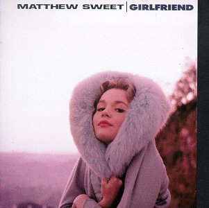 [Matthew+Sweet+-+Girlfriend.jpg]