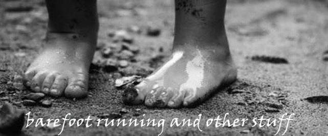 barefoot running and other stuff