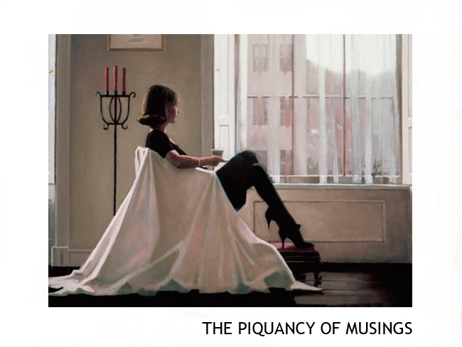 The Piquancy of Musings