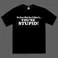 [stupid+tee+shirt.jpg]