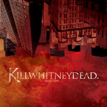 [Killwhitneydead(2007)Hell+to+Pay.jpg]