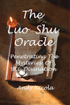 The Luo Shu Oracle : Penetrating the Mysteries of 9 Ki Divination