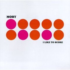 [Moby+-+I+like+to+score.jpg]