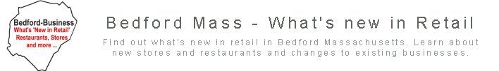 Bedford Mass - What's new in Retail