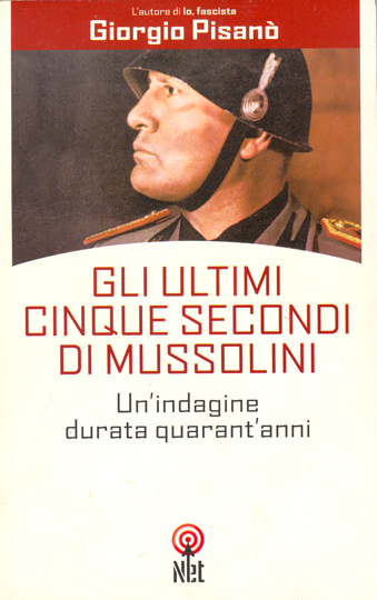 [Gli+ultimi+cinque+secondi+di+Mussolini+-+Pisano.jpg]