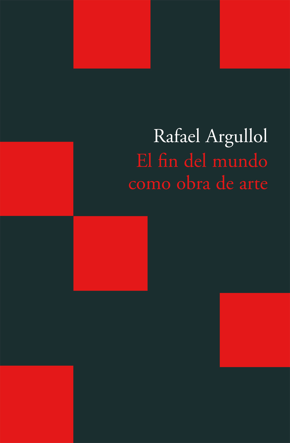 [Argullol,+Rafael+-+El+fin+del+mundo+como+obra+de+arte.jpg]