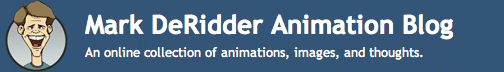 Mark DeRidder Animation Blog