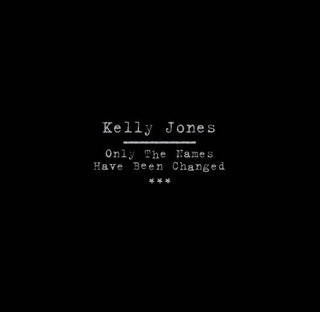 [Kelly+Jones+-+Only+the+names+have+been+changed.jpg]