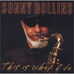 [Sonny+Rollins+This+is+What+I+do.jpg]