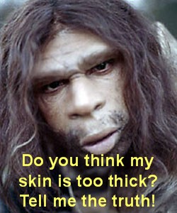 [dumb-Neanderthal-thickskin.jpg]