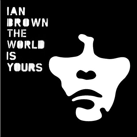 [Ian-Brown-The-World-Is-Your-413879.jpg]