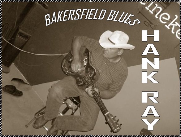 HANK RAY'S Musical Journey In  Bakersfield