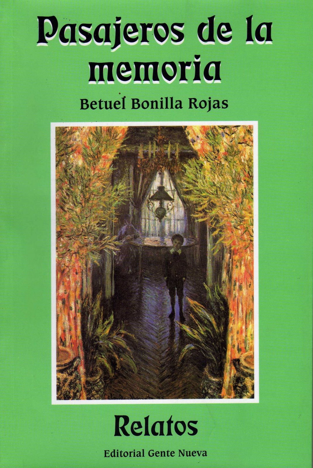 Pasajeros de la memoria, primer libro de cuentos, Gente Nueva Editores, 2001. Incluye nueve cuentos