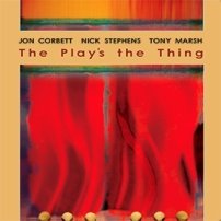 [Jon+Corbett+Nick+Stephens+Tony+Marsh+-+The+Play's+The+Thing.jpg]