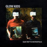 [Glow+Kids+-+Our+Trip+To+Metropolis.jpg]