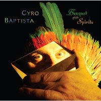 [Cyro+Baptista+-+Banquet+Of+The+Spirits.jpg]