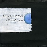 [abs+006+Activity+Center+&+Phil+Minton.jpg]