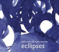 [Seth+Nehil+&+Matt+Marble+-+Ecllipses.jpg]