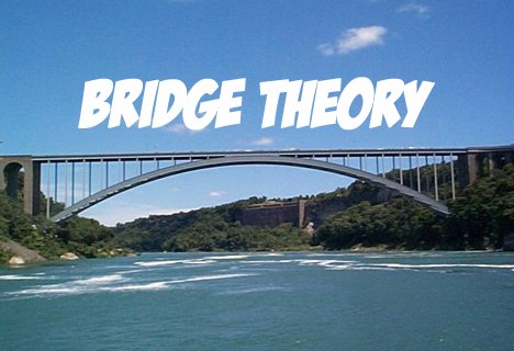 [bridge-theory.jpg]