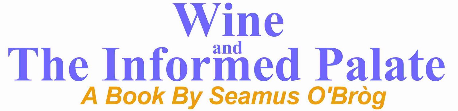 Wine and The Informed Palate