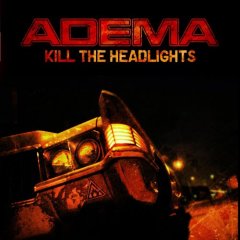 [adema-kill-the-headlights.jpg]