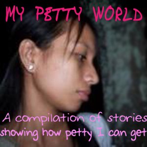 My Petty World