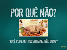 ANIMAIS NÃO SÃO COMIDA!!!