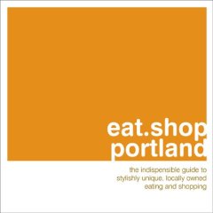[eat.shop+portland.jpg]